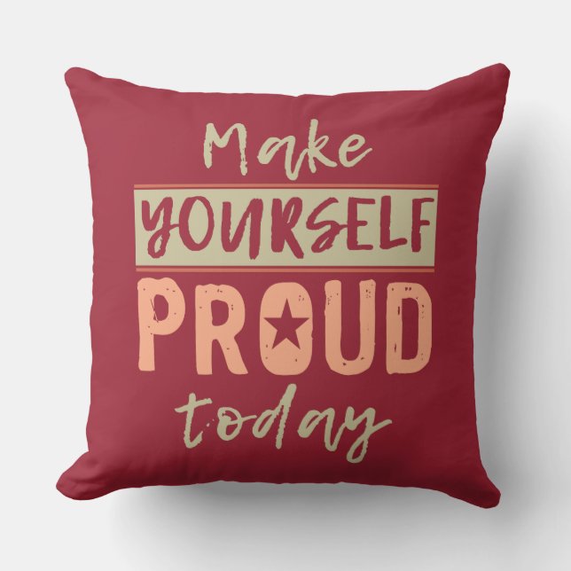 “Make Yourself Proud” throw pillows (Front)