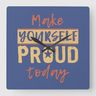 “Make Yourself Proud” wall clock