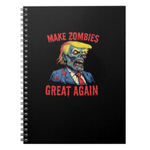 Make Zombies Great Again - Halloween Zombie Classi Notebook