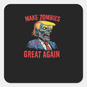 Make Zombies Great Again - Halloween Zombie Classi Square Sticker