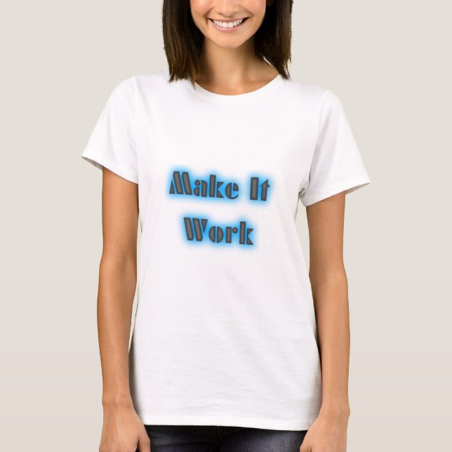 makeiworkBLUE3BIGGER T-Shirt (Front)
