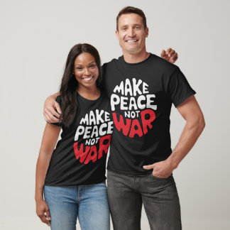 MAKEPEACENOTWAR T-Shirt