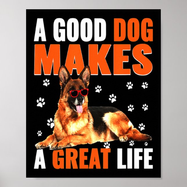 Makes A Great Life Lovely German Shepherd Poster (Front)