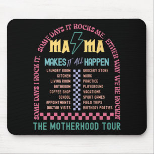Makes It All Happen The Motherhood Tour Mothers Da Mouse Pad