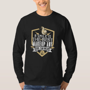 Makeup - A Smile Is The Best Make-up T-Shirt