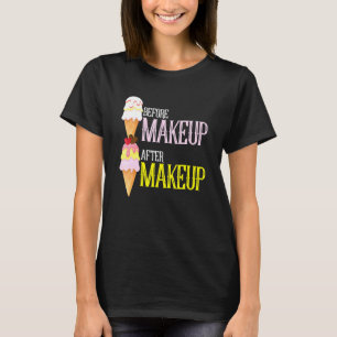 Makeup Artist Befor After Ice Cream Beauty Beautic T-Shirt
