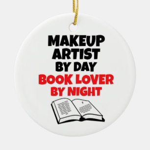 Makeup Artist by Day Book Lover by Night Ceramic Ornament