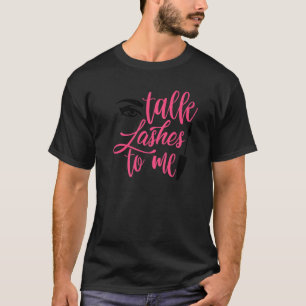 Makeup Artist Cosmetologist Cosmetology Lashes Bea T-Shirt