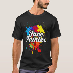 Makeup Artist Face Artist Artistic Face Painter 1 T-Shirt