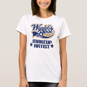 Makeup Artist Gift (Worlds Best) T-Shirt