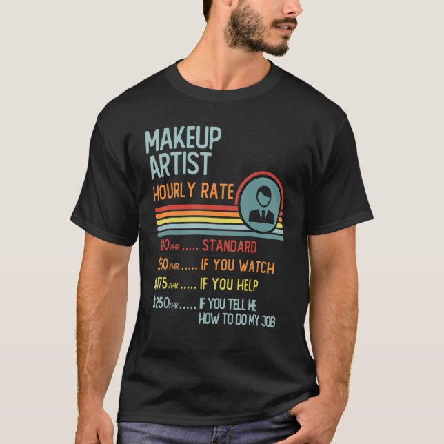 Makeup Artist Hourly Rate T-Shirt Retro Job Title (Front)