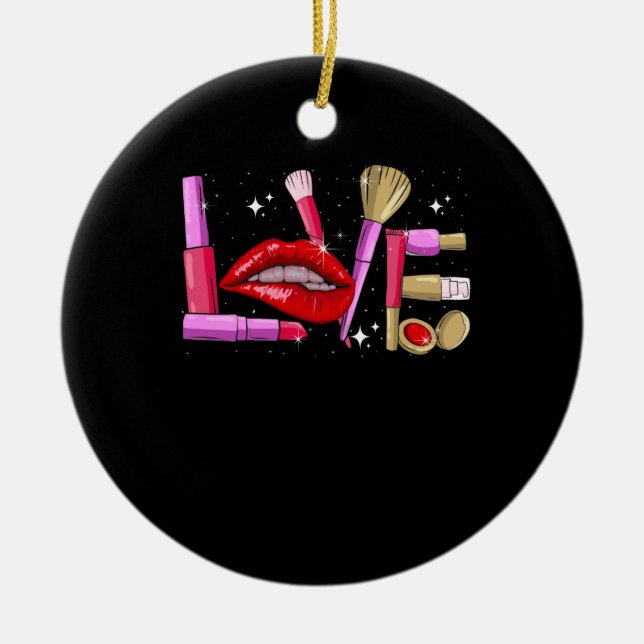 Makeup Artist Love Cosmetician Fashion Ceramic Ornament (Front)
