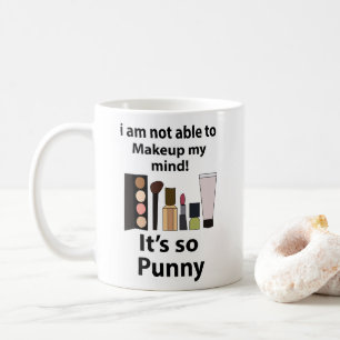 Makeup Funny Pun Makeup Coffee Mug