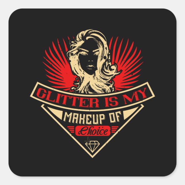 Makeup - Glitter Is My Makeup Choice Square Sticker (Front)