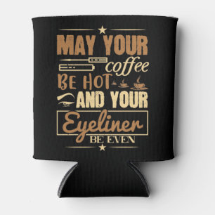 Makeup - Hot Coffee And Even Eyeliner Can Cooler