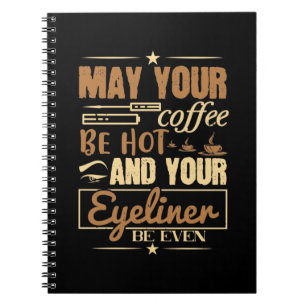 Makeup - Hot Coffee And Even Eyeliner Notebook