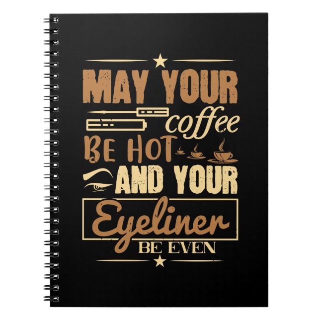 Makeup - Hot Coffee And Even Eyeliner Notebook (Front)