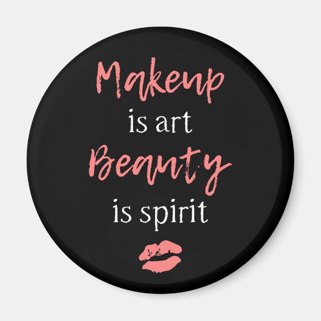 Makeup is art Beauty is spirit Magnet (Front)