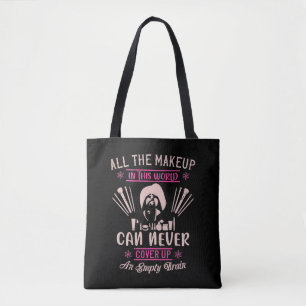 Makeup - Make-up Can't Cover Empty Brain Tote Bag