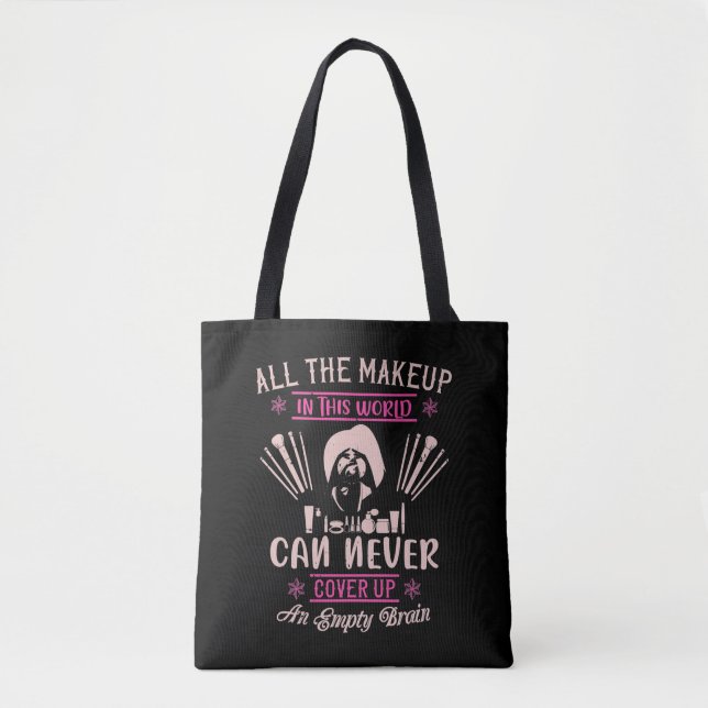 Makeup - Make-up Can't Cover Empty Brain Tote Bag (Front)