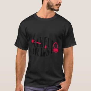 Makeup Makeup And Cosmetologist T-Shirt