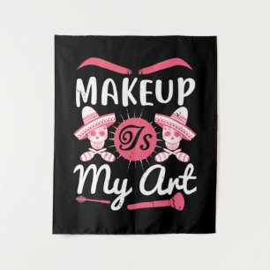 Makeup - Makeup Is My Art Tapestry