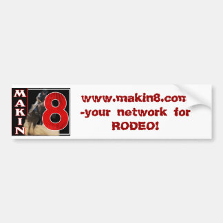 Makin'8 Rodeo Network Bumper Sticker