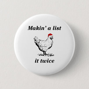 Makin’ A List (chicken) It Twice - Christmas Hen - 6 Cm Round Badge