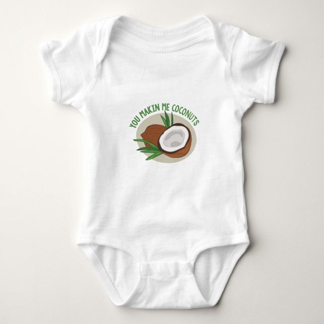 Makin Me Coconuts Baby Bodysuit (Front)