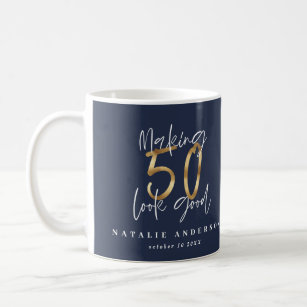 Making 50 look good gold birthday celebration coff coffee mug