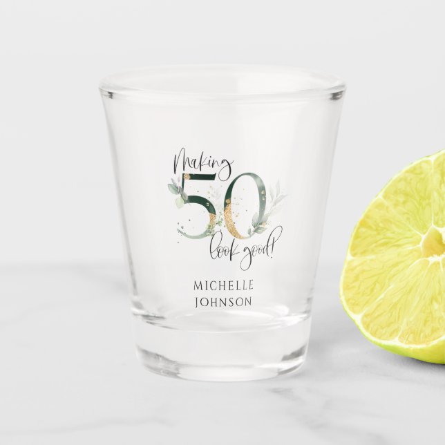 Making 50 Look Good Green Gold Botanical Birthday Shot Glass (Front)