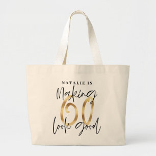 Making 60 look good age birthday personalised gold large tote bag