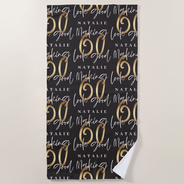 Making 60 look good gold glitter birthday beach to towel (Front)