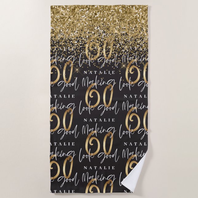 Making 60 look good gold glitter birthday beach to towel (Front)