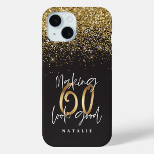 Making 60 look good gold glitter birthday iPhone 15 case