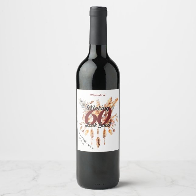 Making 60 Look Good Sixtieth Rustic Boho Birthday Wine Label (Front)