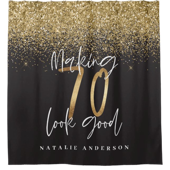 Making 70 look good gold glitter birthday shower curtain (Front)