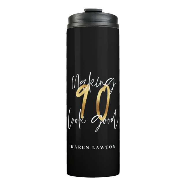 Making 90 look good gold birthday  thermal tumbler (Front)