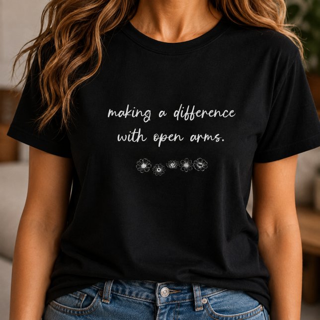 Making a Difference Open Arm Foster Care T-Shirt (Creator Uploaded)