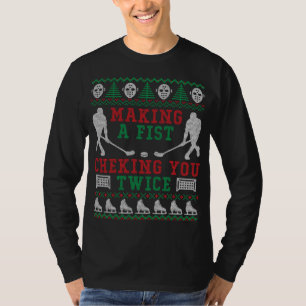 Making A Fist Checking You Twice Hockey Sport Ugly T-Shirt