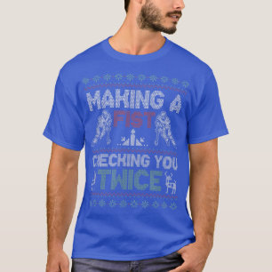 Making A Fist Checking You Twice Ugly Christmas Pa T-Shirt