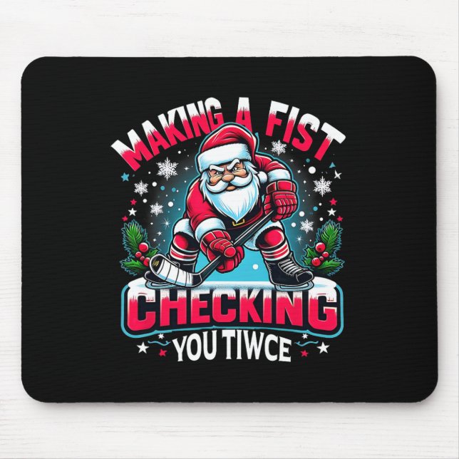 Making A Fist Checking Your Twice Xmas Santa Hocke Mouse Pad (Front)