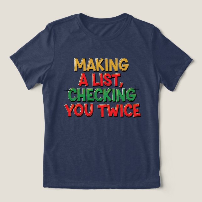 Making a List, Checking You Twice Christmas Tri-Blend Shirt (Design Front)