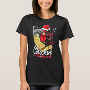 Making A List Chicken It Twice Christmas Merry Xma T-Shirt