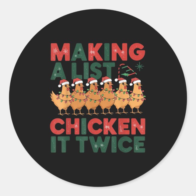 Making A List Chicken It Twice Christmas Xmas Chic Classic Round Sticker (Front)