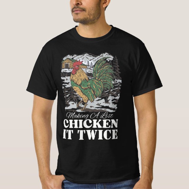Making A List Chicken It Twice T-Shirt (Front)