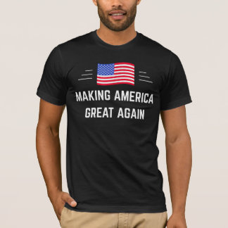 Making America Great Again T-Shirt