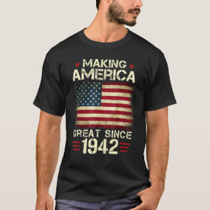 Making America Great Since 1942 Vintage 80th Birt T-Shirt