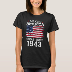 Making America Great Since 1943 Vintage 80th Birt T-Shirt