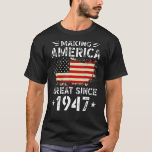 Making America Great Since 1947 USA Flag Retro Bir T-Shirt